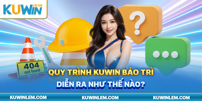 Quy trình thực hiện bảo trì tại nhà cái 